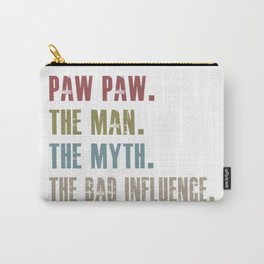 paw paw the man the myth the bad influence Carry-All Pouch