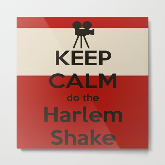 Keep Calm do the Harlem Shake Metal Print
