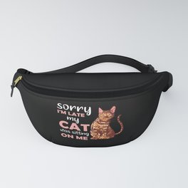 Sorry I'm Late My Cat Was Sitting On Me Bengal Cat Fanny Pack