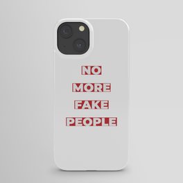 No more fake people art iPhone Case