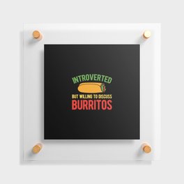 Burrito Funny Floating Acrylic Print