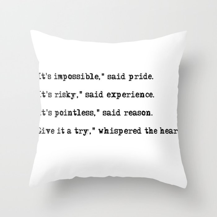 Give it a try, whispered the heart Throw Pillow