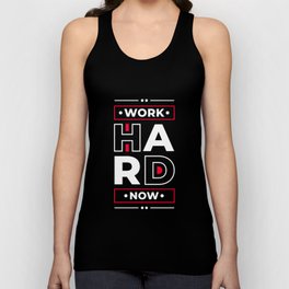 Work Hard Now - Young Entrepreneur Inspirational Quote Unisex Tank Top