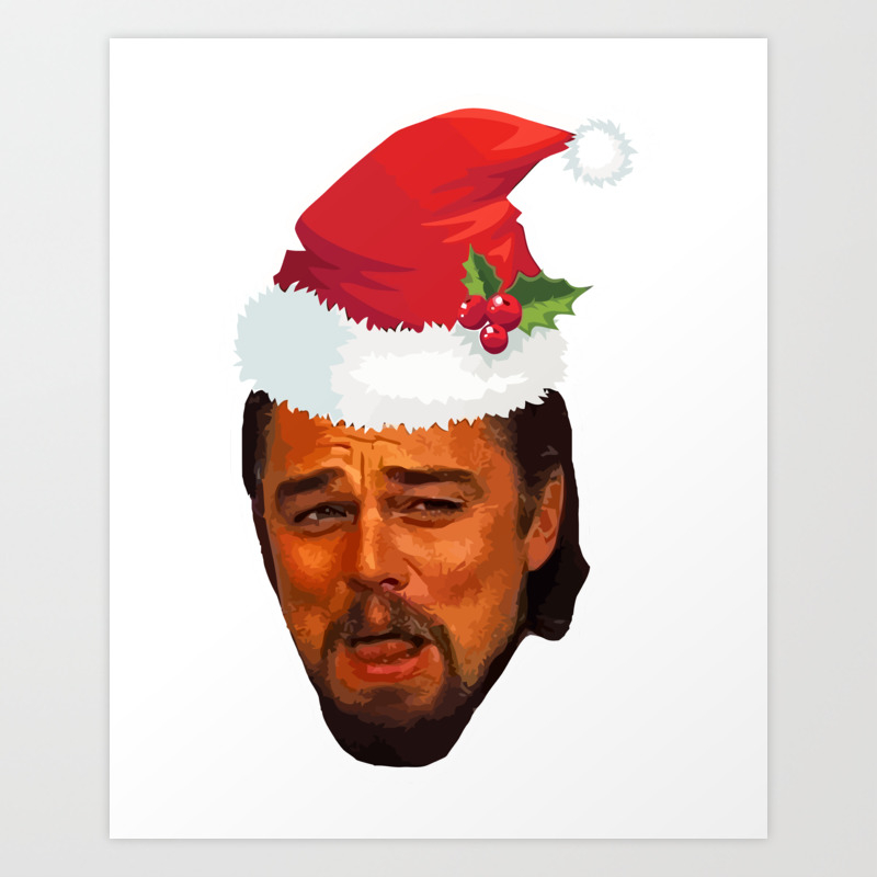 Leonardo Dicaprio Laughing Django Unchained Calvin Candie Meme Funny Christmas Gift Idea Art Print By Kenskydenisha Society6