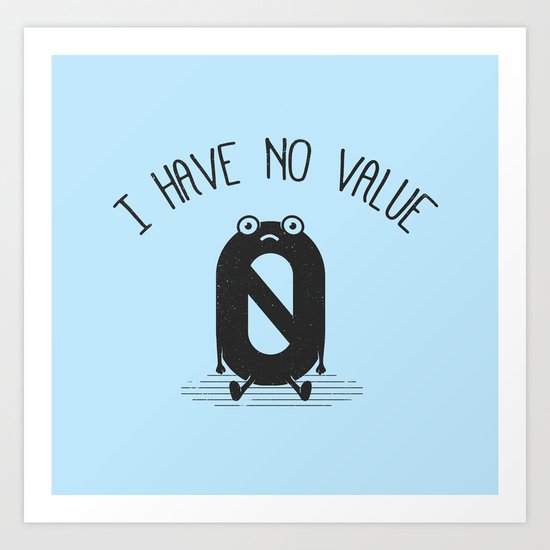 Worthless Art Print