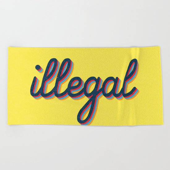 Illegal - yellow version Beach Towel