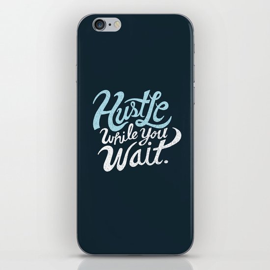 Hustle While You Wait iPhone & iPod Skin