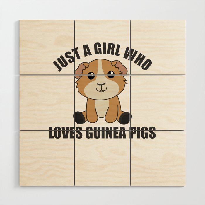 Just A Girl who Loves Guinea Pigs - Sweet Guinea Wood Wall Art