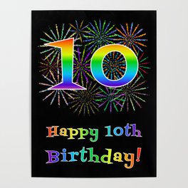 [ Thumbnail: 10th Birthday - Fun Rainbow Spectrum Gradient Pattern Text, Bursting Fireworks Inspired Background Poster ]