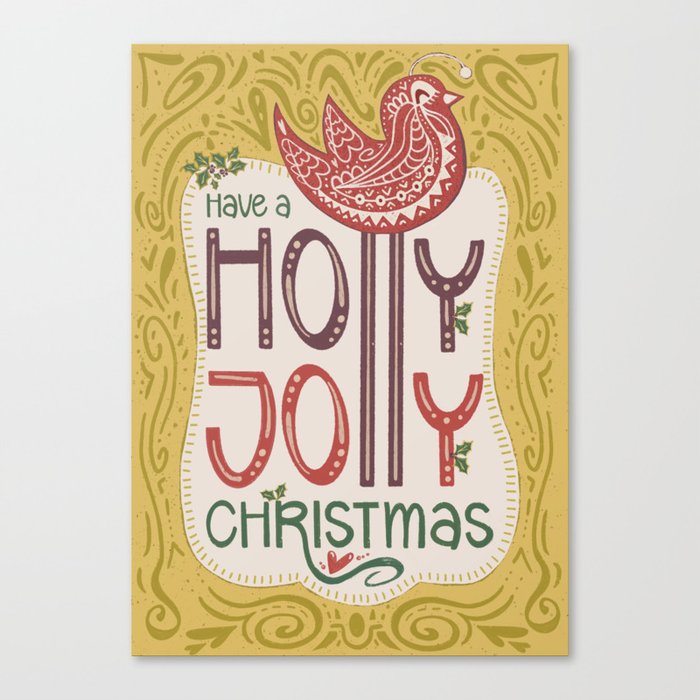 Have a Holly Jolly Christmas Canvas Print