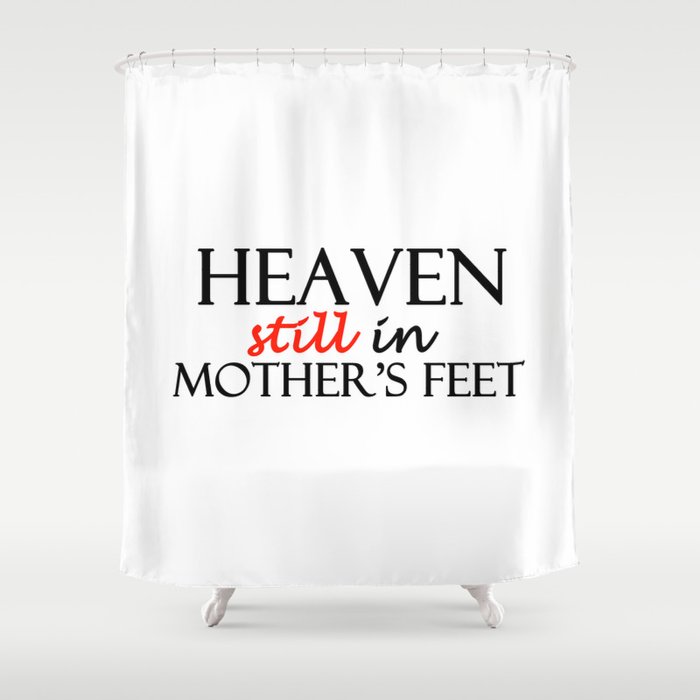Heaven still in mother's feet Shower Curtain