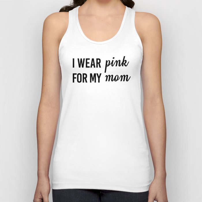 I wear pink for my mom. Breast cancer awareness ribbon. Perfect present for mom mother dad father fr Tank Top