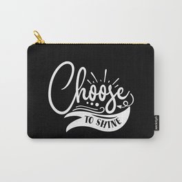 Choose To Shine Motivational Quote Typography Carry-All Pouch