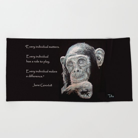 a Jane Goodall quote - black Beach Towel