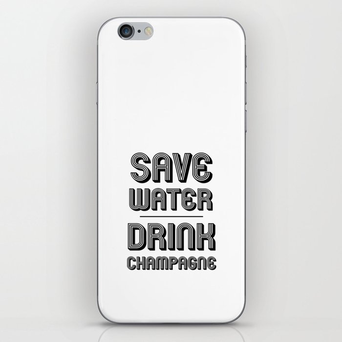 Save Water Drink Champagne iPhone Skin