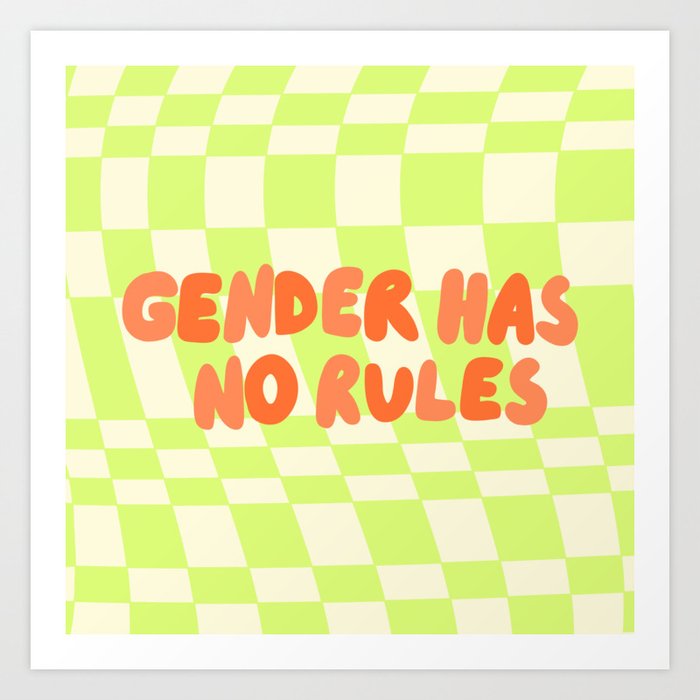 Gender Has No Rules  Art Print