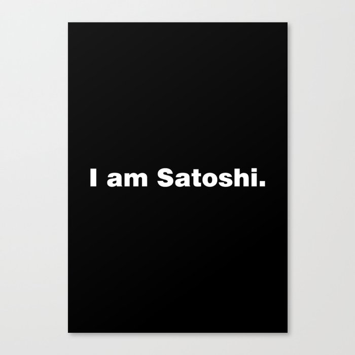 I am Satoshi Canvas Print