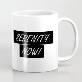 Seinfeld's George Costanza and SERENITY NOW! Coffee Mug