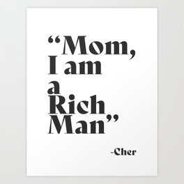"Mom, I am a Rich Man" Art Print