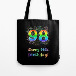 [ Thumbnail: 98th Birthday - Fun Rainbow Spectrum Gradient Pattern Text, Bursting Fireworks Inspired Background Tote Bag ]