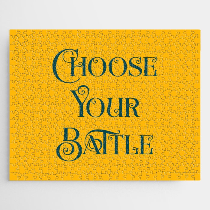 Choose your battle Jigsaw Puzzle