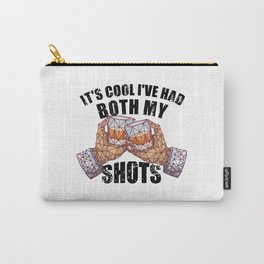 It's Cool I've Had Both My Shots Whiskey Drinking Carry-All Pouch