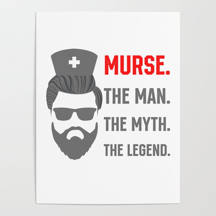 Murse the Man the Myth the Legend Male Nurse Poster