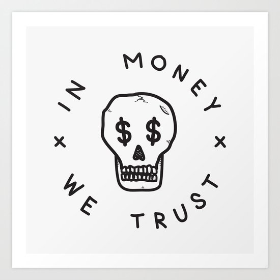 In Money We Trust Art Print
