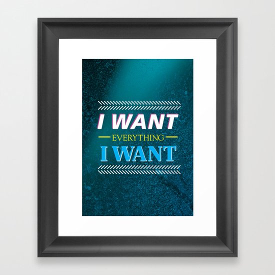 I Want... Framed Art Print