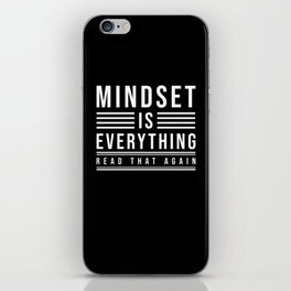 Mindset is everything read that again iPhone Skin