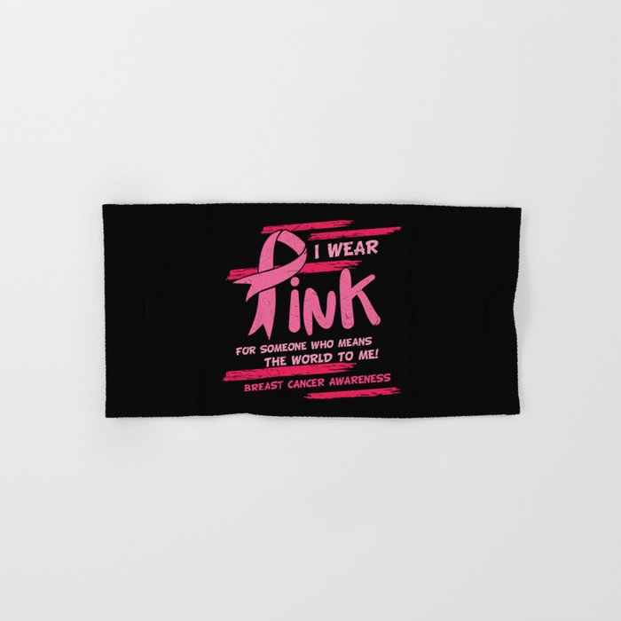 I Wear Pink Breast Cancer Awareness Hand & Bath Towel