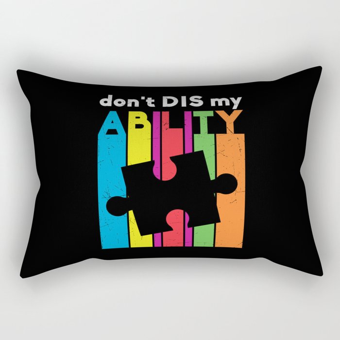 Don't DIS my ABILITY Autism Awareness Rectangular Pillow