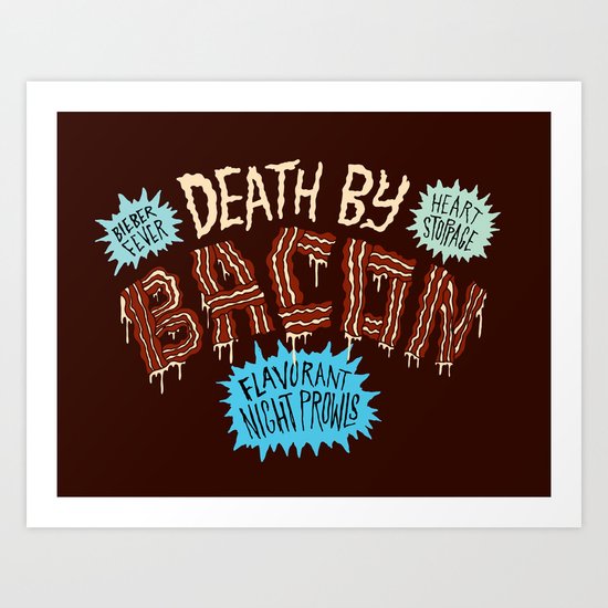 Death by Bacon Art Print