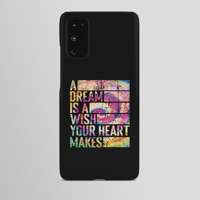 A Dream is a wish your heart makes Android Case