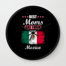 Best Moms are From Mexico Wall Clock