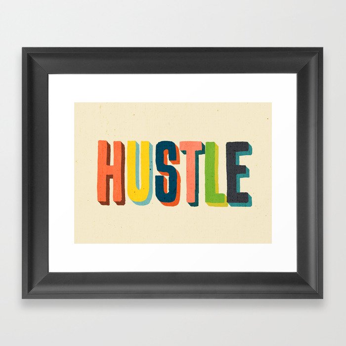 Hustle Framed Art Print by Society6