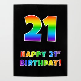 [ Thumbnail: HAPPY 21ST BIRTHDAY - Multicolored Rainbow Spectrum Gradient Poster ]