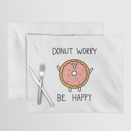 PUN by shwa_Donut worry be happy Placemat