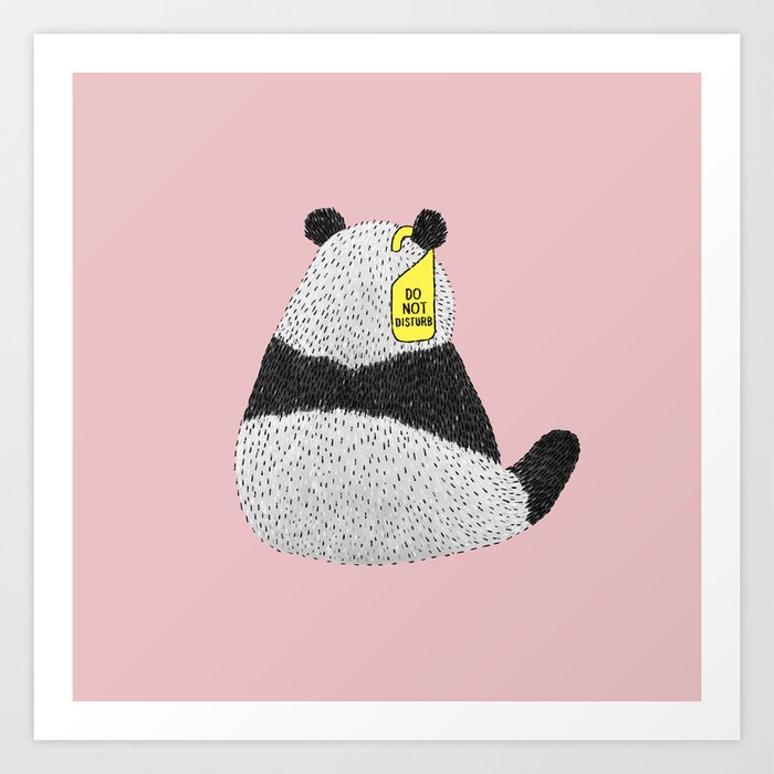 Do Not Disturb The Panda Art Print