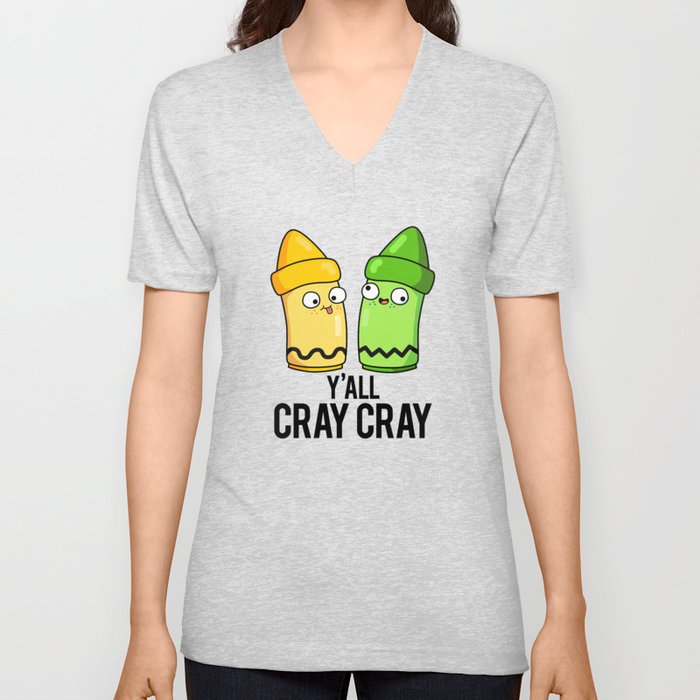 Y'all Cray Cray Cute Crayon Pun V Neck T Shirt