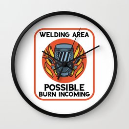 Welding Area Possible Burn Incoming for Welder Wall Clock