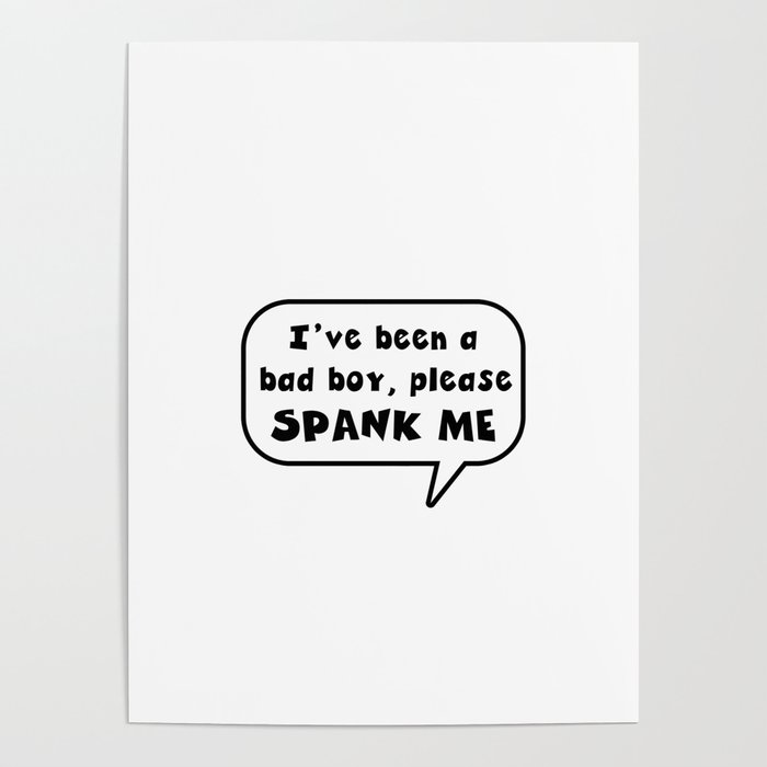 I have been a bad boy please spank me Poster