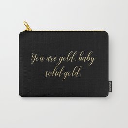 You are Gold Baby Solid Gold Glitter Text on Black Carry-All Pouch