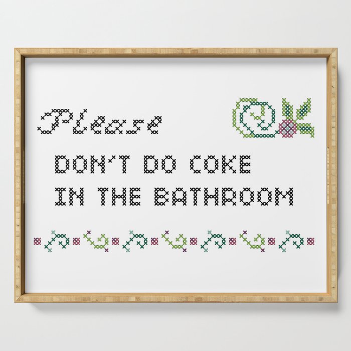 Please don't do coke in the bathroom Serving Tray