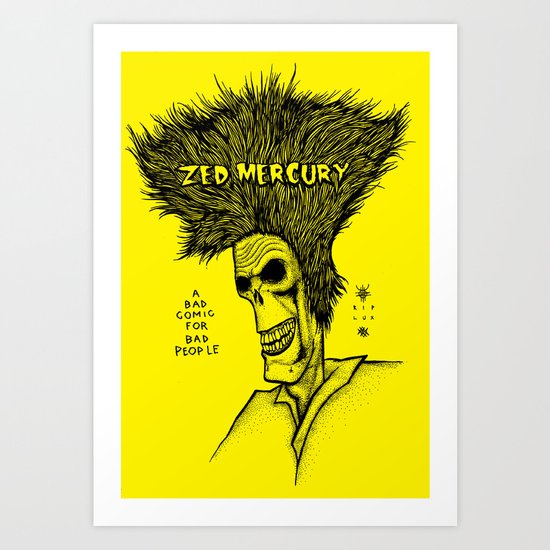 Zed Mercury Cramps tribute Art Print