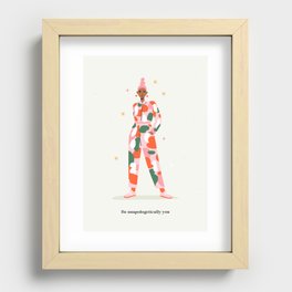 Be Unapologetically You Recessed Framed Print