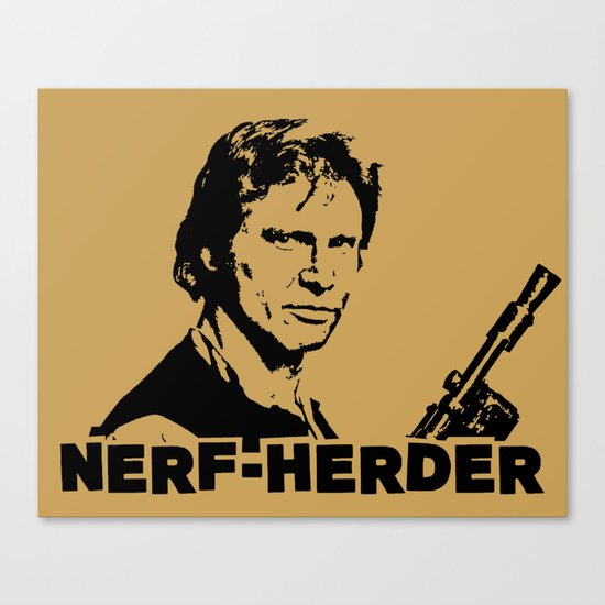 Nerf Herder | Han Canvas Print