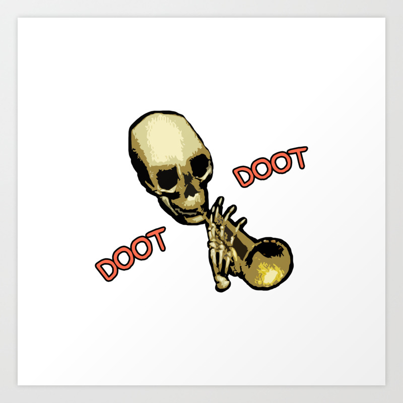 Doot Doot Mr Skeletal Skull Trumpet Meme Art Print By Byraynard Society6