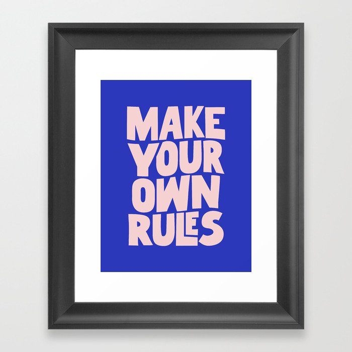 Make Your Own Rules motivational typography quote design in blue and pink  Framed Art Print