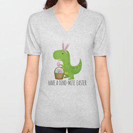 Have A Dino-mite Easter V Neck T Shirt